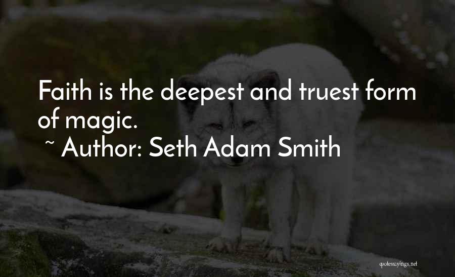 True Form Quotes By Seth Adam Smith