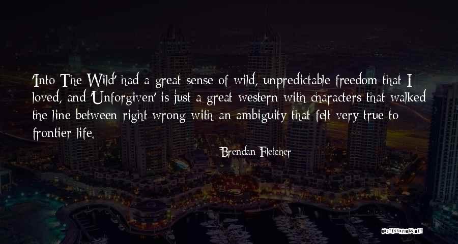 True Freedom Quotes By Brendan Fletcher True Freedom Quotes By Brendan Fletcher
