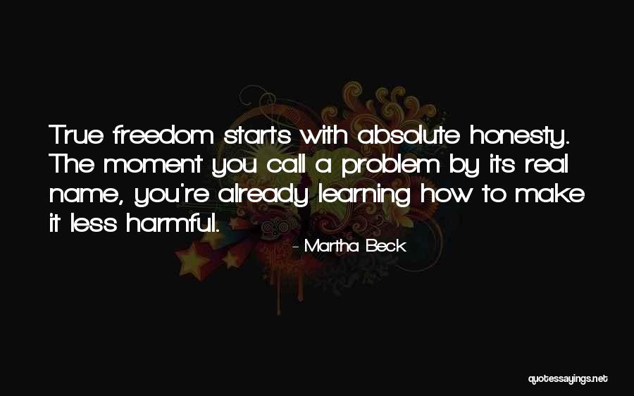 True Freedom Quotes By Martha Beck True Freedom Quotes By Martha Beck