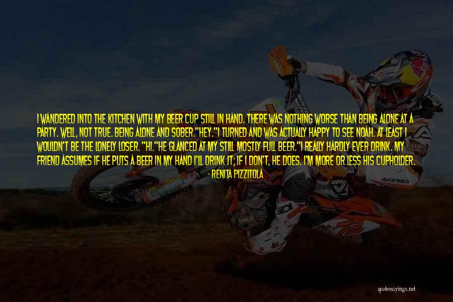 True Friend Be There Quotes By Renita Pizzitola True Friend Be There Quotes By Renita Pizzitola