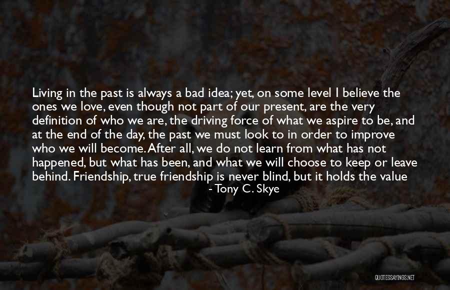 True Friend Definition Quotes By Tony C. Skye True Friend Definition Quotes By Tony C. Skye