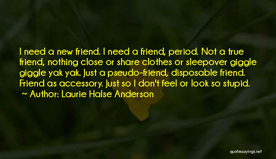 True Friend In Need Quotes By Laurie Halse Anderson