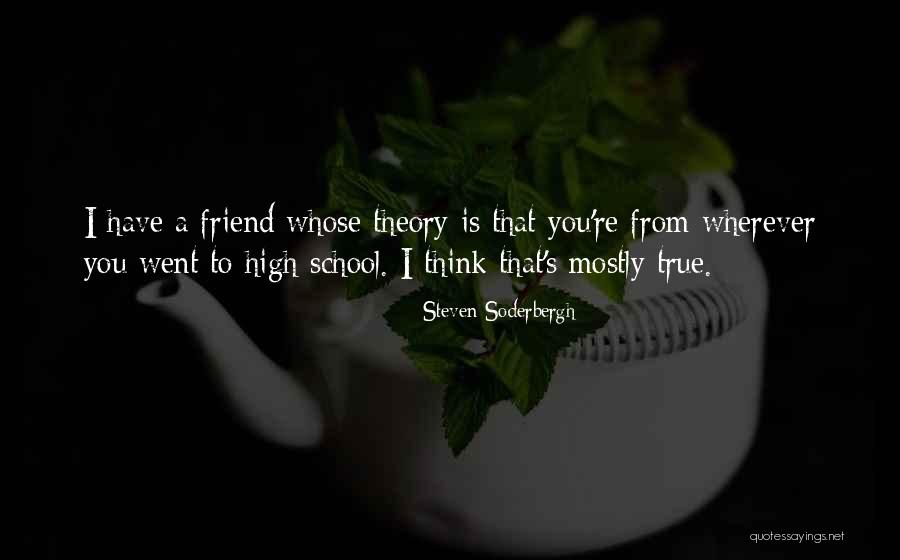 True Friend Quotes By Steven Soderbergh
