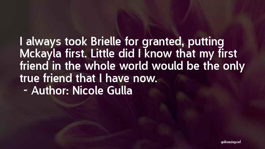True Friend Will Always Be There Quotes By Nicole Gulla