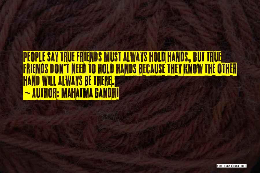 True Friends Always There Quotes By Mahatma Gandhi