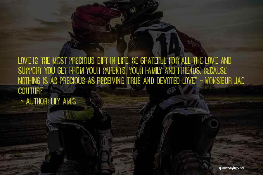 True Friends And Family Quotes By Lily Amis True Friends And Family Quotes By Lily Amis