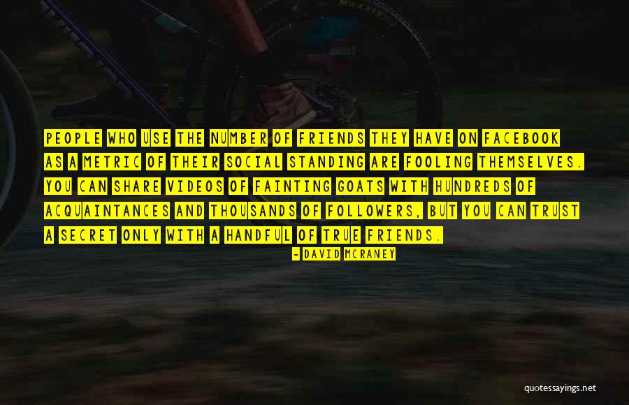 True Friends And Trust Quotes By David McRaney True Friends And Trust Quotes By David McRaney