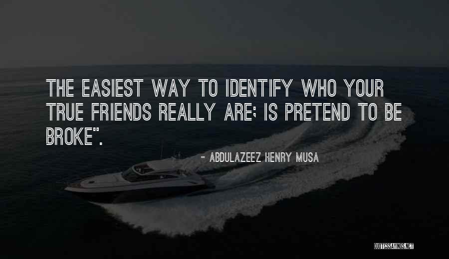 True Friends Are Quotes By Abdulazeez Henry Musa