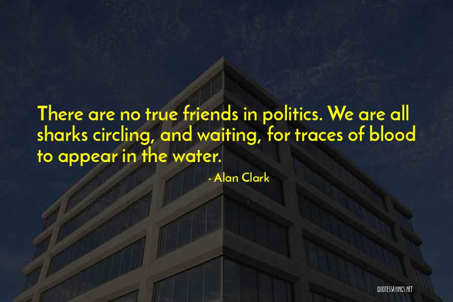 True Friends Are Quotes By Alan Clark