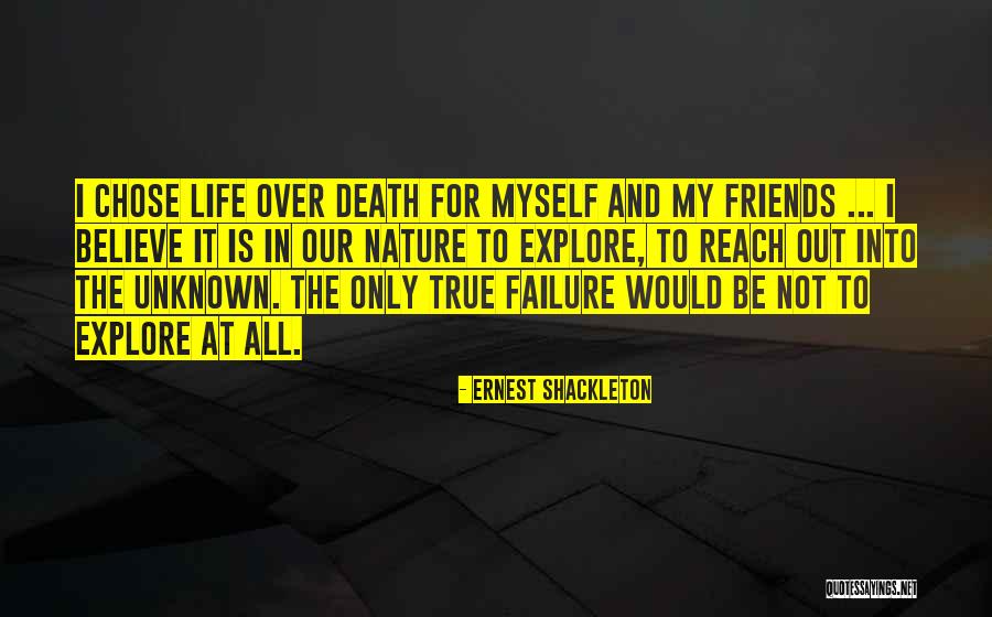 True Friends Believe In You Quotes By Ernest Shackleton