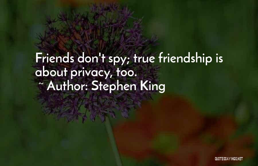 True Friends Don't Quotes By Stephen King