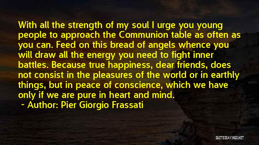 True Friends Fighting Quotes By Pier Giorgio Frassati