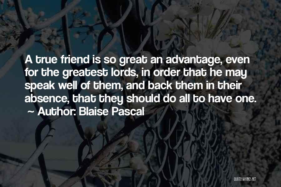True Friends Have Your Back Quotes By Blaise Pascal
