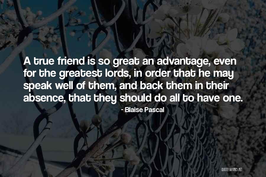 True Friends Have Your Back Quotes By Blaise Pascal