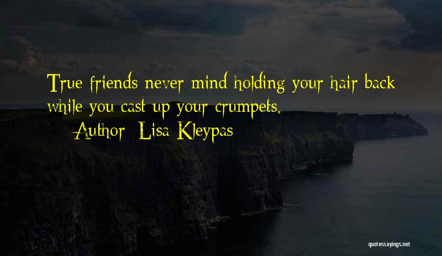 True Friends Have Your Back Quotes By Lisa Kleypas