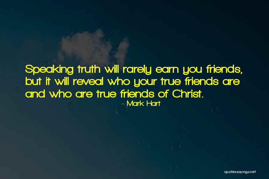 True Friends In Christ Quotes By Mark Hart True Friends In Christ Quotes By Mark Hart