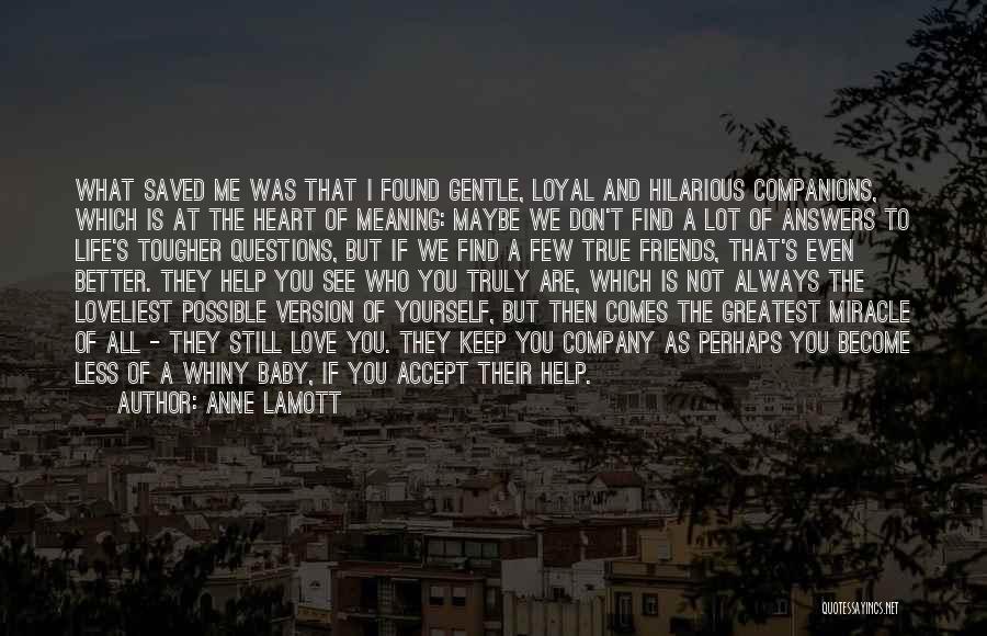 True Friends Life Quotes By Anne Lamott