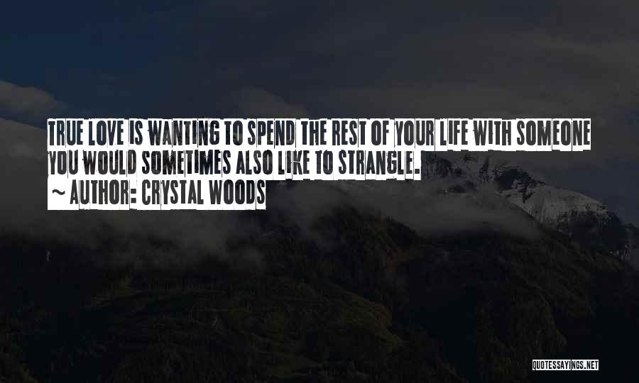 True Friends Life Quotes By Crystal Woods