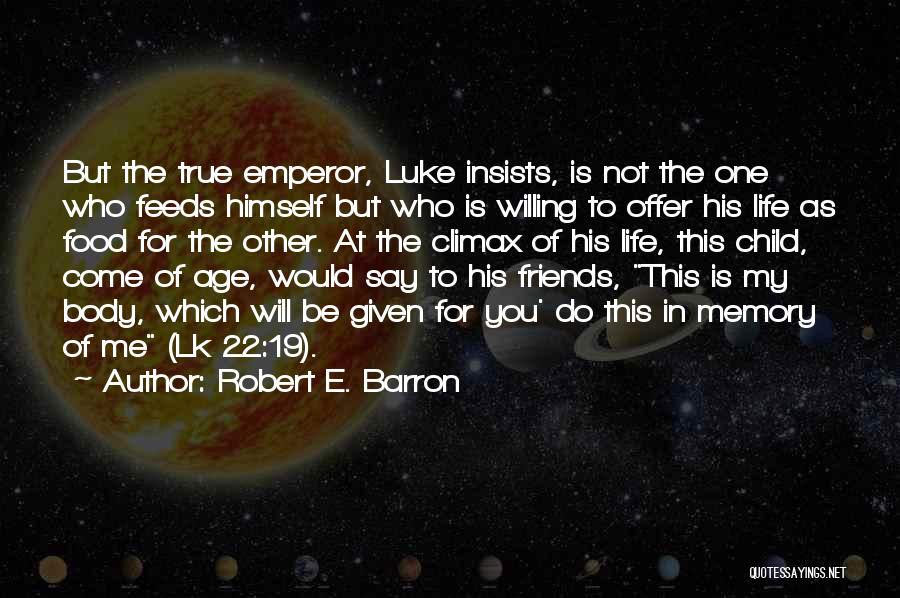 True Friends Life Quotes By Robert E. Barron