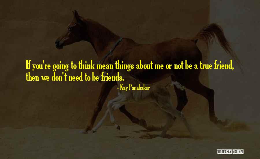 True Friends Or Not Quotes By Kay Panabaker True Friends Or Not Quotes By Kay Panabaker