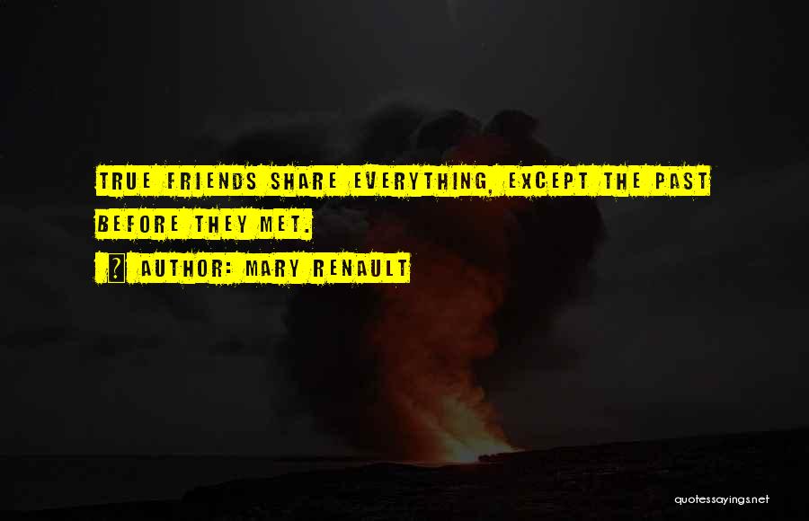 True Friends Quotes By Mary Renault