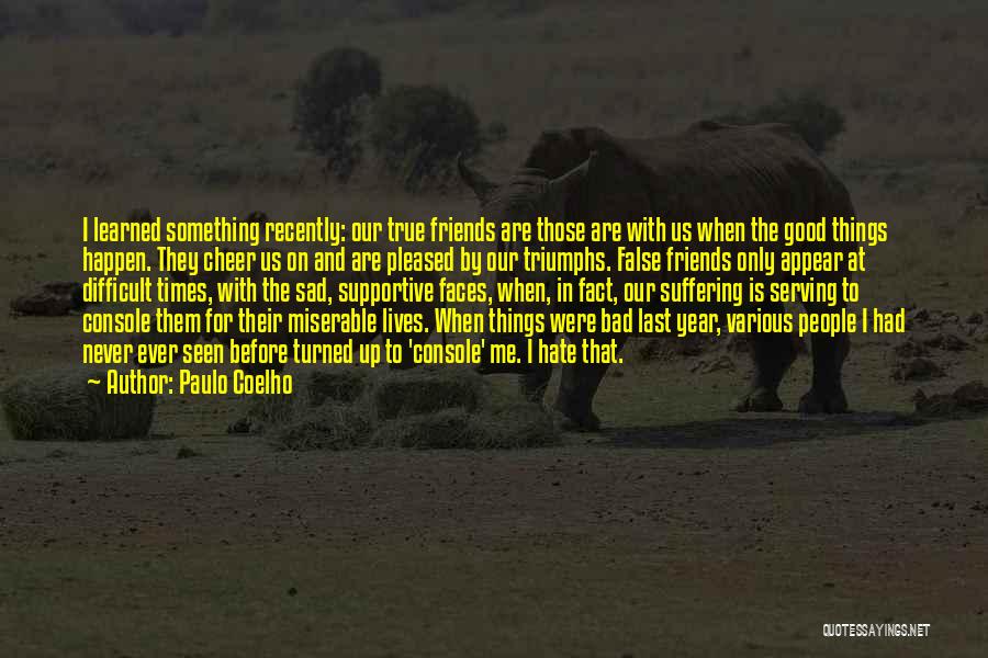 True Friends Sad Quotes By Paulo Coelho