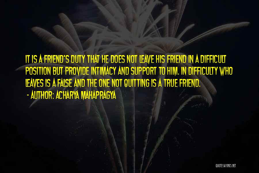 True Friends Support Quotes By Acharya Mahapragya