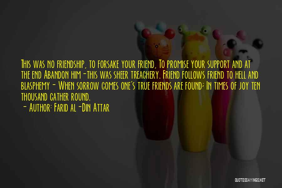 True Friends Support Quotes By Farid Al-Din Attar