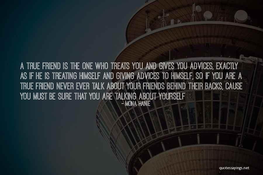 True Friends Talk Quotes By Mona Hanie True Friends Talk Quotes By Mona Hanie
