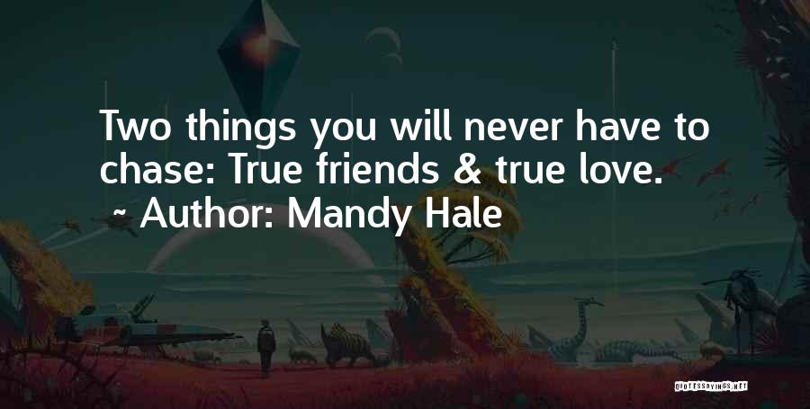 True Friends True Love Quotes By Mandy Hale