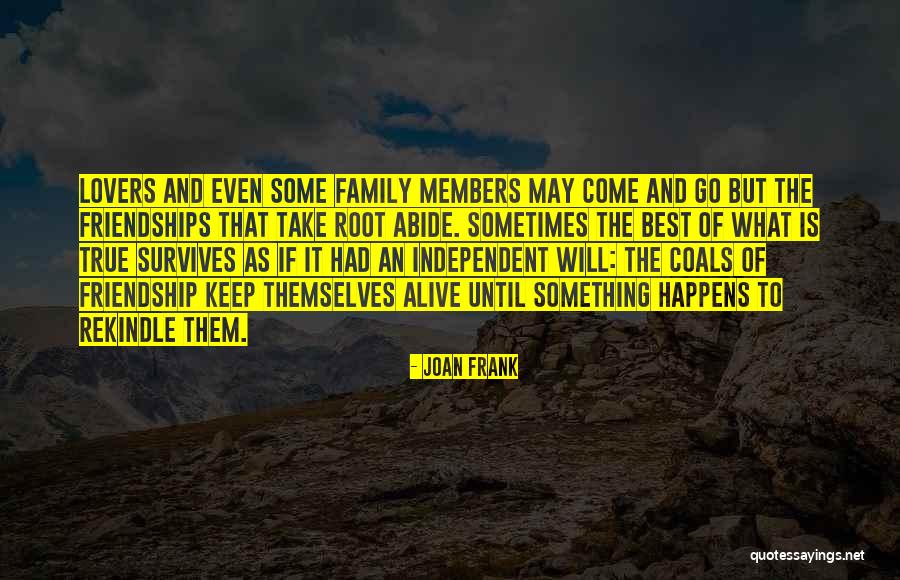 True Friendship And Family Quotes By Joan Frank