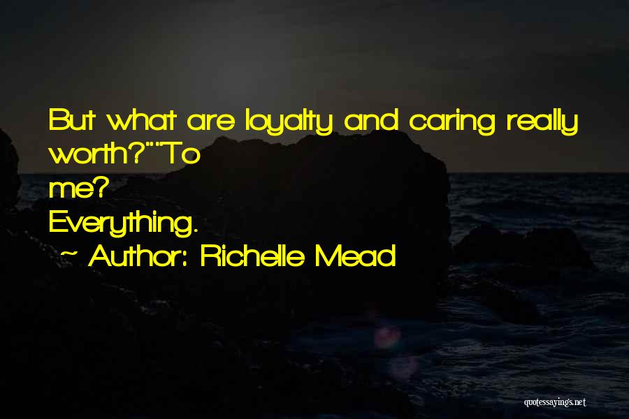 True Friendship And Loyalty Quotes By Richelle Mead