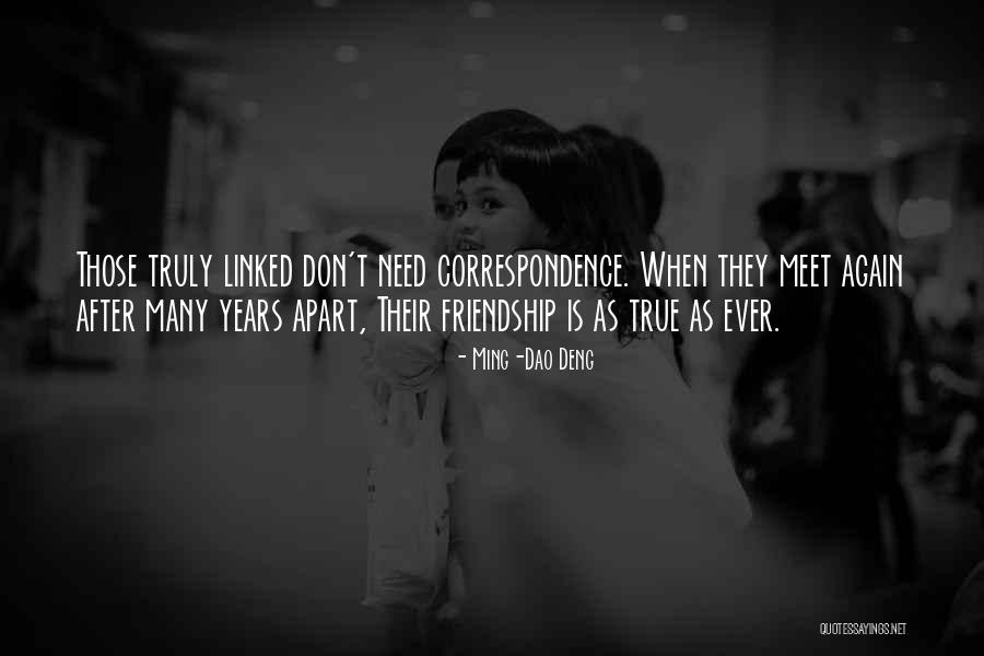 True Friendship Is When Quotes By Ming-Dao Deng True Friendship Is When Quotes By Ming-Dao Deng