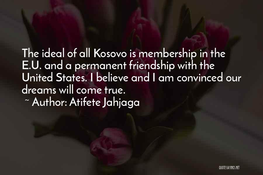 True Friendship Quotes By Atifete Jahjaga