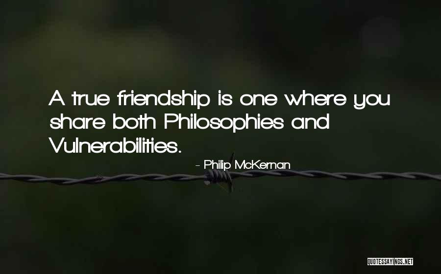 True Friendship Quotes By Philip McKernan