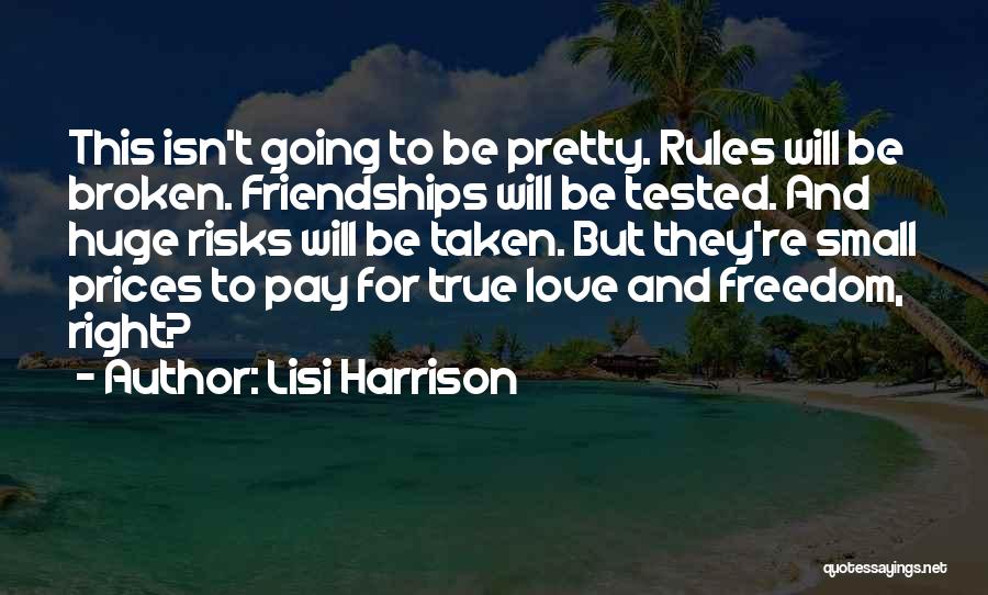 True Friendships And Love Quotes By Lisi Harrison
