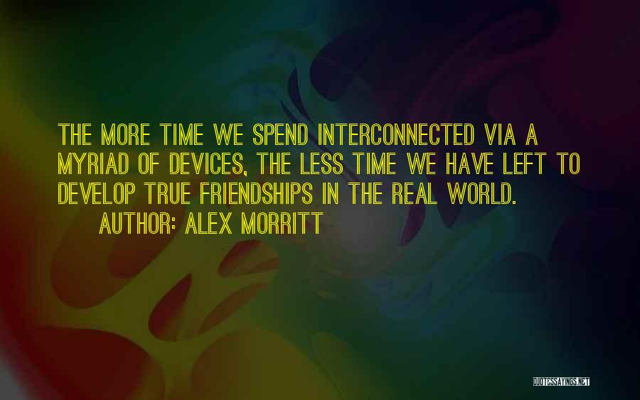 True Friendships Quotes By Alex Morritt