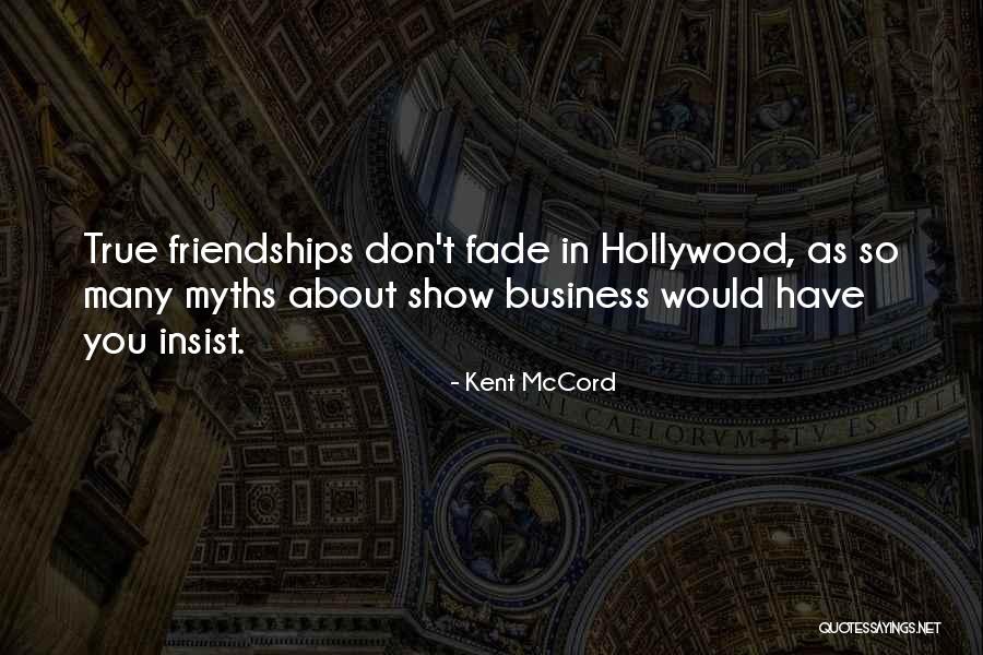 True Friendships Quotes By Kent McCord