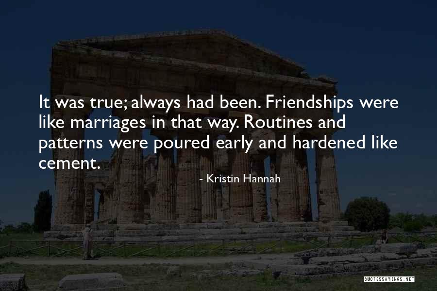 True Friendships Quotes By Kristin Hannah