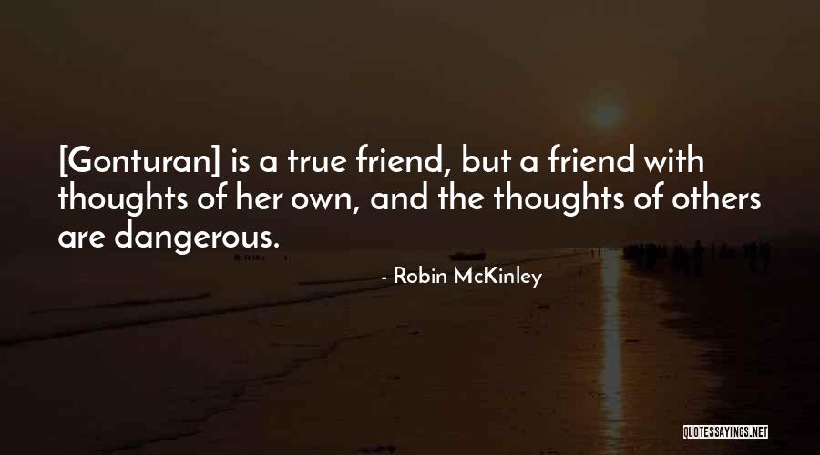 True Friendships Quotes By Robin McKinley