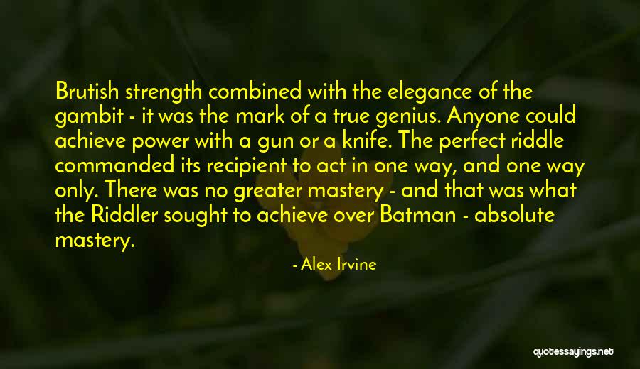 True Genius Quotes By Alex Irvine True Genius Quotes By Alex Irvine