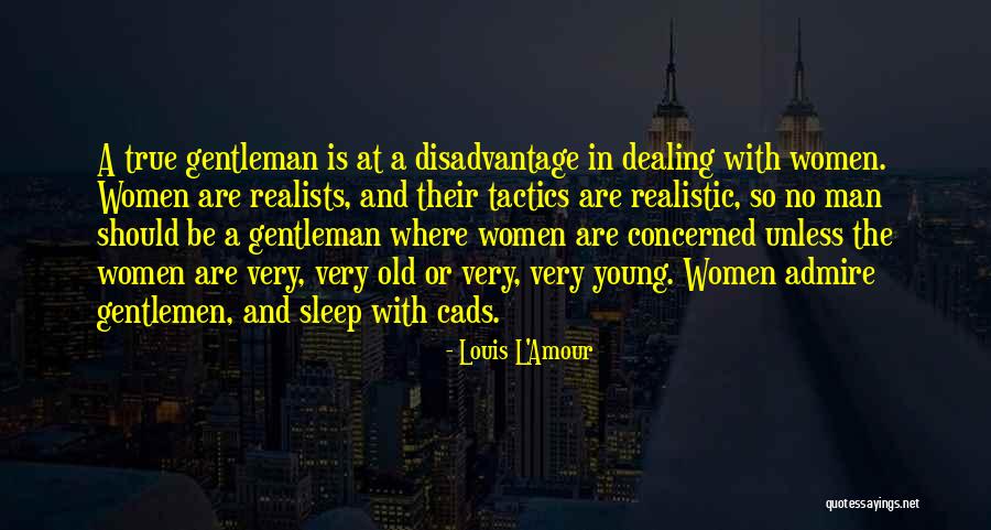 True Gentlemen Quotes By Louis L'Amour True Gentlemen Quotes By Louis L'Amour