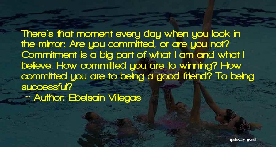 True Good Friend Quotes By Ebelsain Villegas