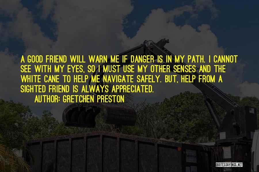 True Good Friend Quotes By Gretchen Preston