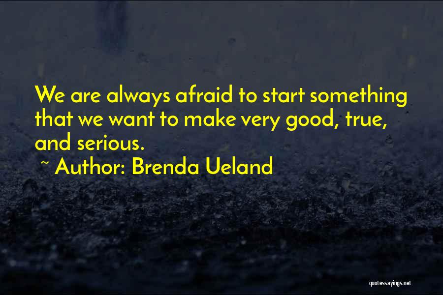 True Good Quotes By Brenda Ueland