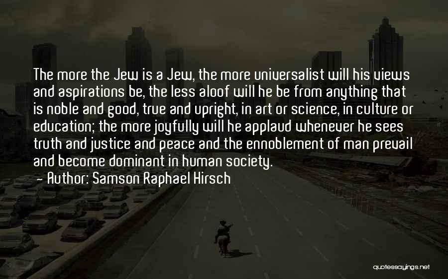 True Good Quotes By Samson Raphael Hirsch