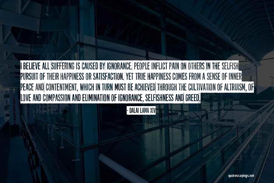 True Happiness And Contentment Quotes By Dalai Lama XIV True Happiness And Contentment Quotes By Dalai Lama XIV