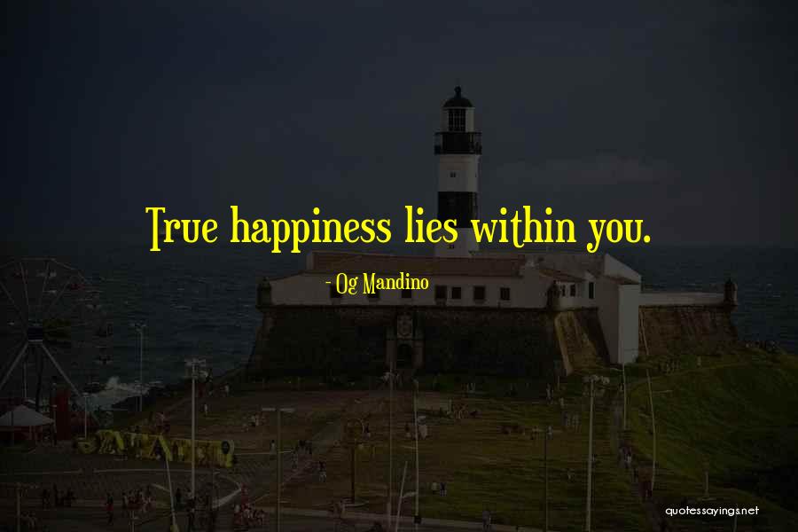 True Happiness And Contentment Quotes By Og Mandino True Happiness And Contentment Quotes By Og Mandino