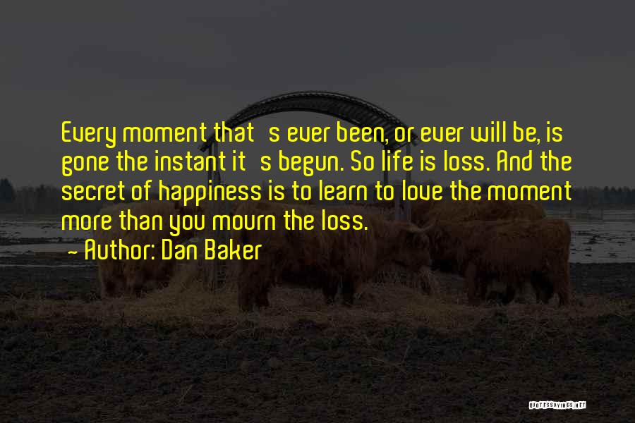 True Happiness And Love Quotes By Dan Baker