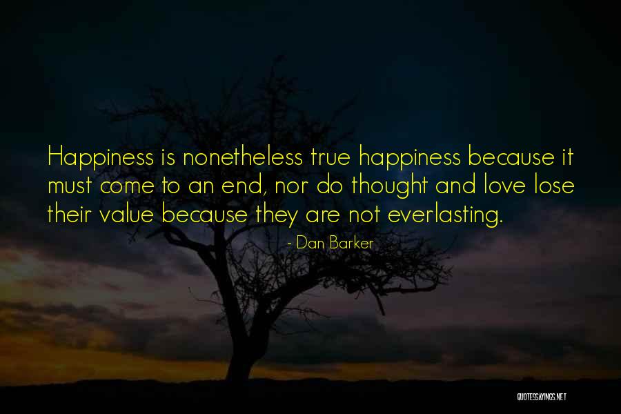 True Happiness And Love Quotes By Dan Barker